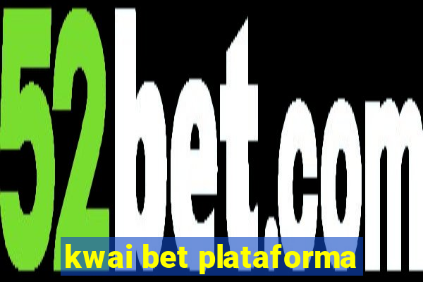 kwai bet plataforma